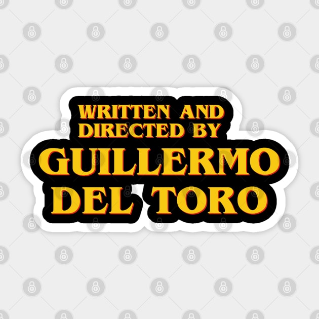 Written and Directed by Guillermo Del Toro Sticker by ribandcheese